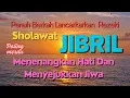 SHOLAWAT JIBRIL, SHOLAWAT NABI PENYEJUK HATI, SHOLAWAT PENARIK REZEKI DI LANCARKAN SEGALA URUSAN
