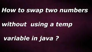 How to swap two numbers without using a temp variable in java by java temple