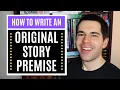 How to Write an ORIGINAL Story Premise The Designing Principle