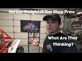 Harbor Freight 12 Ton Shop Press - What Are They Thinking