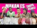 KAPOK!! SIAPA YG BISA MAKAN ES TANPA REAKSI YG MENANG | CHALLENGE
