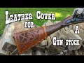 Leather cover for gun a stock how to make a cover that protects your stock and look good doing it
