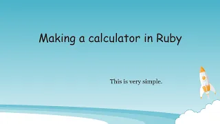 Ruby Tutorial - How to make a calculator in Ruby Making a calculator in Ruby