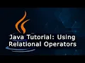 Java Tutorial Using Relational Operators