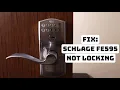 Schlage FE595 Not Locking How to Fix