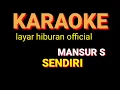 Download Lagu SENDIRI KARAOKE MANSUR S