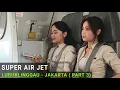 Lagu Naik Pesawat Super Air Jet Lubuklinggau - Jakarta Bersama Pramugari2 Cantik 🥰🥰🥰 (Part 3)