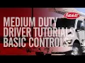 Medium Duty Driver Tutorials Basic Controls