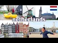 Netherlands Travel Vlog 🇳🇱 | Amsterdam, Zaandam, Zaanse Schans, The Hague \u0026 Scheveningen Experience
