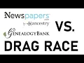 Newspapers com vs GenealogyBank com DRAG RACE