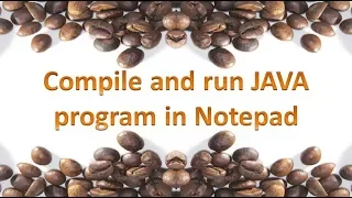 Compile and run java program in Notepad