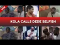 Download Lagu BBNaijaS10: Kola Calls Dede SELFISH | Kaybobo Shaken After Ebuka’s callout 