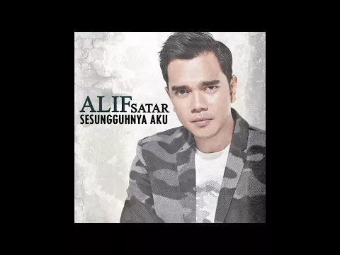 Download MP3 Alif Satar - Sesungguhnya Aku [OST Drama \