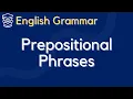 English Grammar Prepositions and Prepositional Phrases