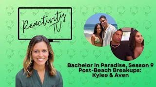 Aven Kylee Breakup - Bachelor in Paradise