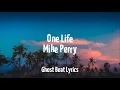 Download Lagu Mike Perry - One Life (Lyrics)