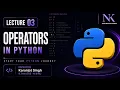 LECTURE - 03 OPERATORS IN PYTHON PYTHON PROGRAMMING KARANJOT SINGH