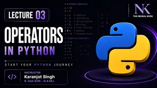 LECTURE - 03 OPERATORS IN PYTHON PYTHON PROGRAMMING KARANJOT SINGH