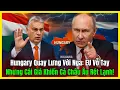 Download Lagu Hungary Quay Lưng Với Nga: EU Vỗ Tay, Nhưng Cái Giá Khiến Cả Châu Âu Rét Lạnh