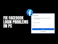 How to Fix Facebook Login Problems on PC Can t Log In to Facebook 2026