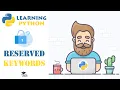 Reserved Keywords in Python - Python Tutorial for Beginners