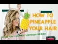HOW TO PINEAPPLE YOUR HAIR TARA THUESON