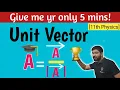 What is Unit Vector in Physics Unit Vector Class11th Unit vector one shot