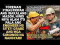 FOREMAN PINAGTRIPAN ANG INAKALANG MASON, HINDI NIYA ALAM ITO PALA ANG ENGINEER NG SITE?! GRABE!