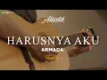 Download Lagu ARMADA - HARUSNYA AKU  ( KARAOKE AKUSTIK ) ( FEMALE KEY )