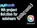 python3 9th project Solution for sololearn Adding Words 9th problem Solution Last