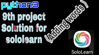 python3 9th project Solution for sololearn Adding Words 9th problem Solution Last