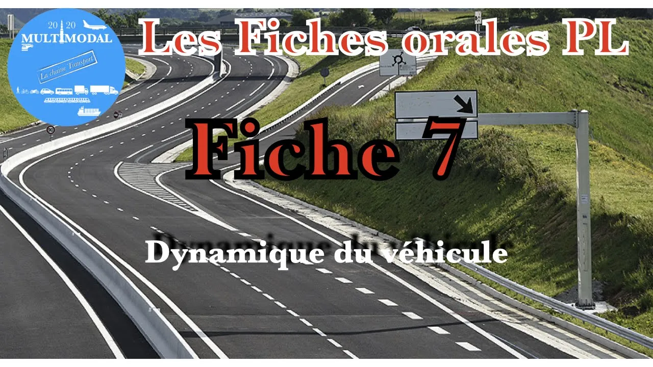 Fiche 7 ; Dynamique du véhicule.:Les Fiches Orales permis PL