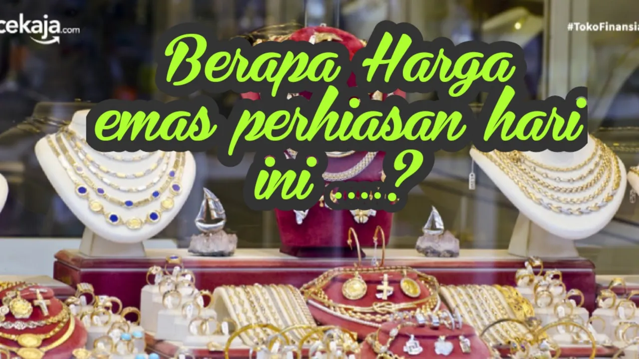 harga perhiasan emas hari ini 9 juli 2021 melambung lagi