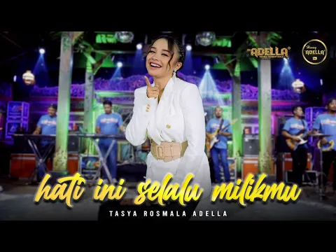 Download MP3 HATI INI SELALU MILIKMU - Tasya Rosmala Adella - OM ADELLA
