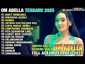 Download Lagu OM ADELLA TERBARU 2025 - Full Album Dangdut Koplo Terpopuler | Cantika Adella \u0026 Difarina Indra