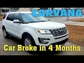 Carvana Review Online Car Buying Experience 2017 Ford Explorer Car Broke After 4 Months