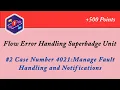 Case Number 4021 Manage Fault Handling and Notifications Flow Error Handling Superbadge Unit