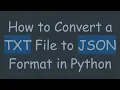 How to Convert a TXT File to JSON Format in Python