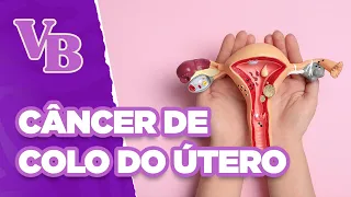 Saiba mais sobre câncer do colo do ÚTERO e HPV - Você Bonita (23/04/2024)