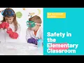 3D Science Safety in the Elementary Classroom
