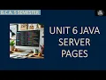 UNIT 6 JAVA SERVER PAGES OF JAVA PROGRAMMING AND WEB PAGE DESIGN BCA 5 SEMESTER CODEYOURSELF ACADEMY