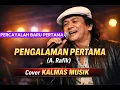 Lagu PENGALAMAN PERTAMA (A RAFIQ) COVER BY KALMAS MUSIK COLEKTION 