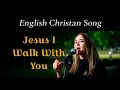 Download Lagu Jesus, I Walk With You |  New English Christian Worship Song | Gospel Song With Lyrics | #jesus