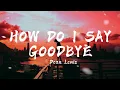 How Do I Say GoodBye - Dean Lewis ( Acoustic Version Lyrics )