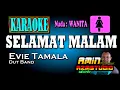 SELAMAT MALAM || Evie Tamala || KARAOKE Nada WANITA
