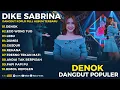 Lagu DENOK - EGO WONG TUO | LAGU JAWA DANGDUT KOPLO DIKE SABRINA FULL ALBUM TERBARU 2026