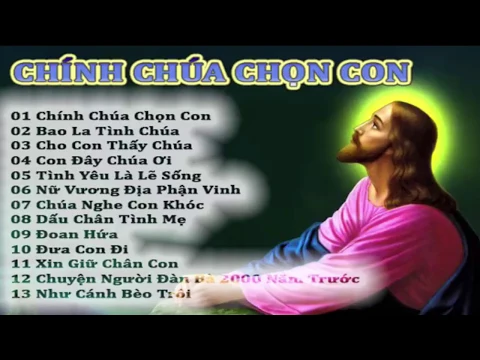 Download MP3 Tuyệt Đỉnh Thánh Ca 2019 || chính chúa chon con || cho con thấy chúa