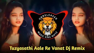 tuzyasathi aale re vanat dj remix gavalan unreleased mixed unreleased music king mh12 dj mix