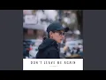 Download Lagu Don't Leave Me Again