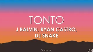J Balvin, Ryan Castro, DJ Snake - Tonto (Letra)